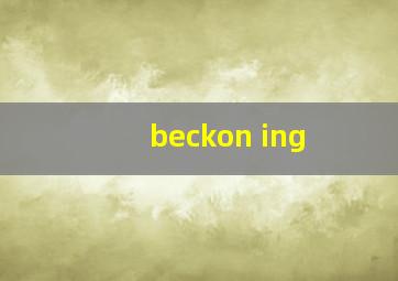 beckon ing